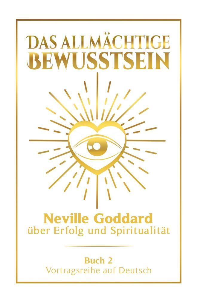 Cover: 9783759206022 | Das allmächtige Bewusstsein: Neville Goddard über Erfolg und...