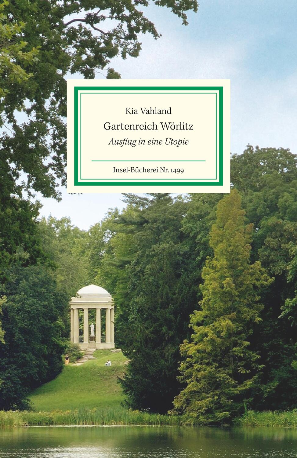 Cover: 9783458194996 | Gartenreich Wörlitz | Ausflug in eine Utopie | Kia Vahland | Buch