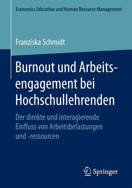 Cover: 9783658188818 | Burnout und Arbeitsengagement bei Hochschullehrenden | Schmidt | Buch