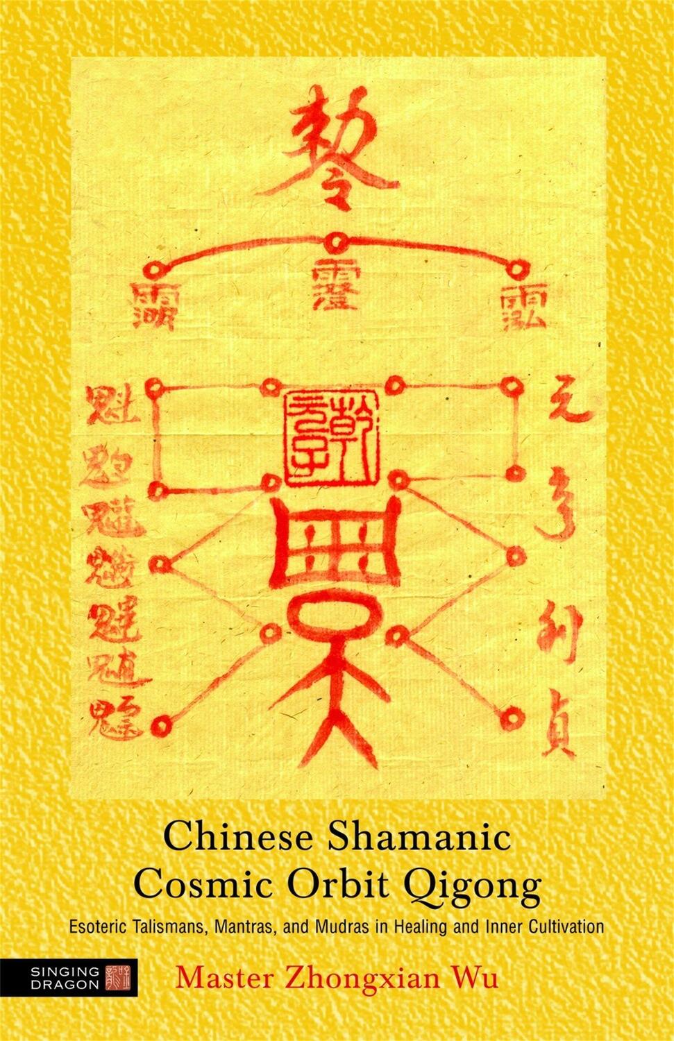 Cover: 9781848190566 | Chinese Shamanic Cosmic Orbit Qigong | Zhongxian Wu | Taschenbuch