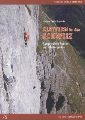 Cover: 9788896634646 | Klettern in der Schweiz | Ausgewählte Routen und Klettergärten | Buch