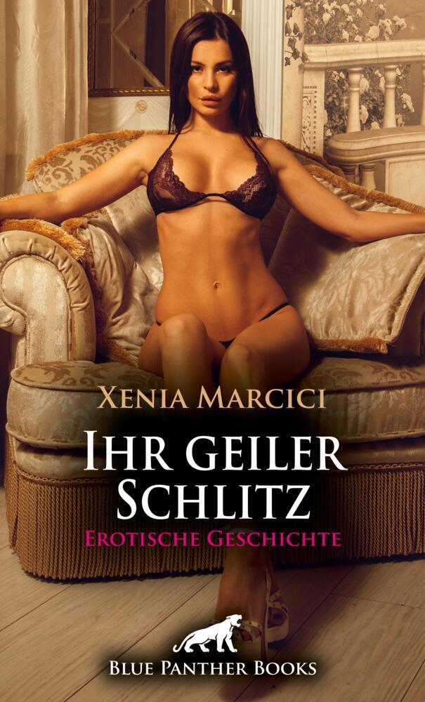 Cover: 9783756154296 | Ihr geiler Schlitz Erotische Geschichte | Xenia Marcici | Taschenbuch