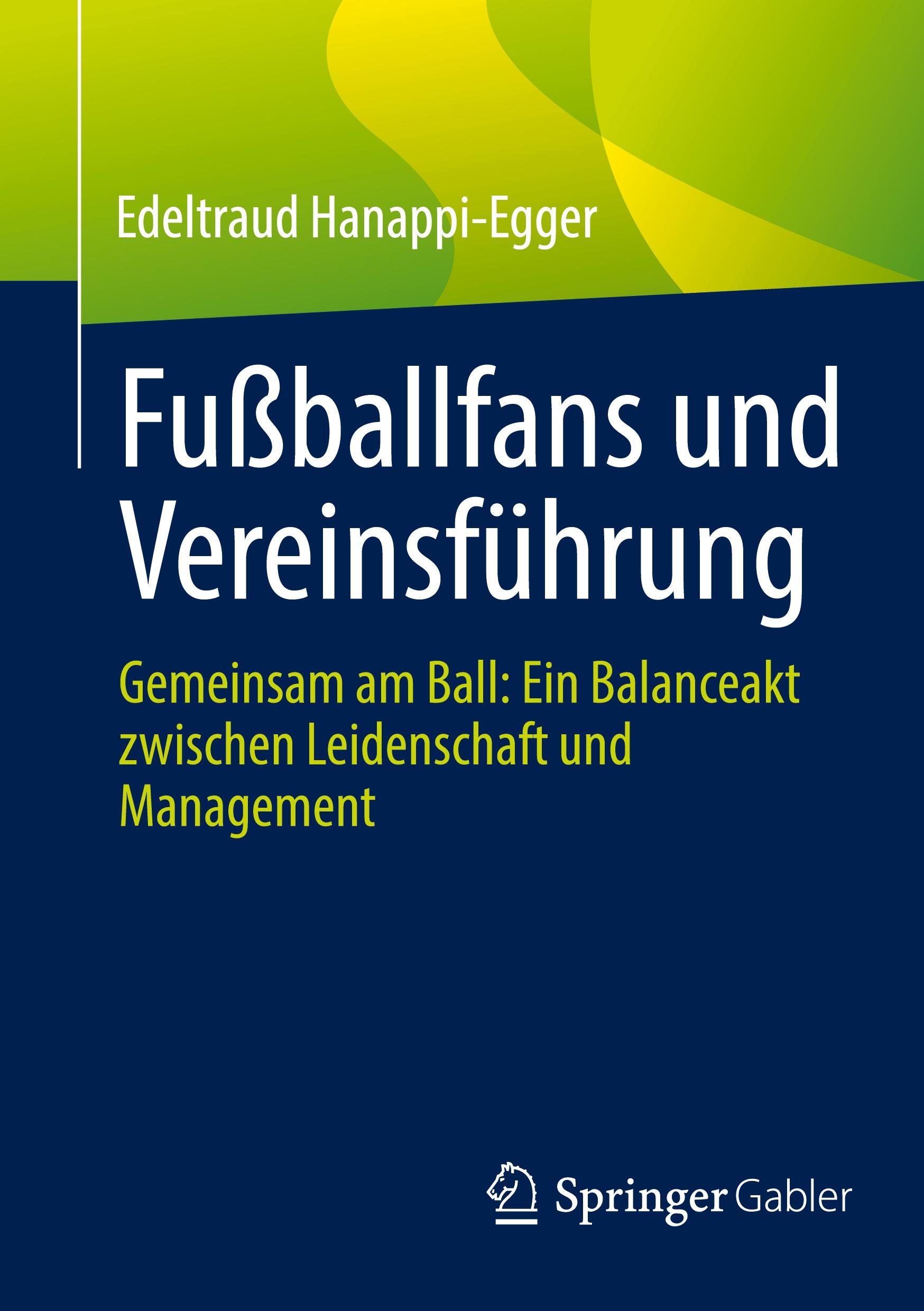 Cover: 9783658455255 | Fußballfans und Vereinsführung | Edeltraud Hanappi-Egger | Taschenbuch