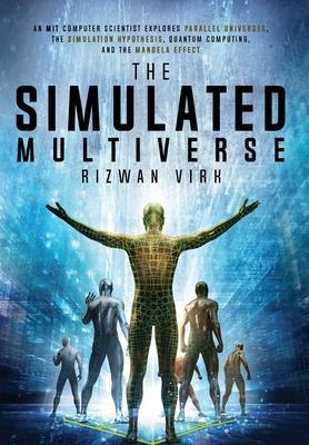 Cover: 9781954872035 | The Simulated Multiverse | Rizwan Virk | Buch | Englisch | 2021