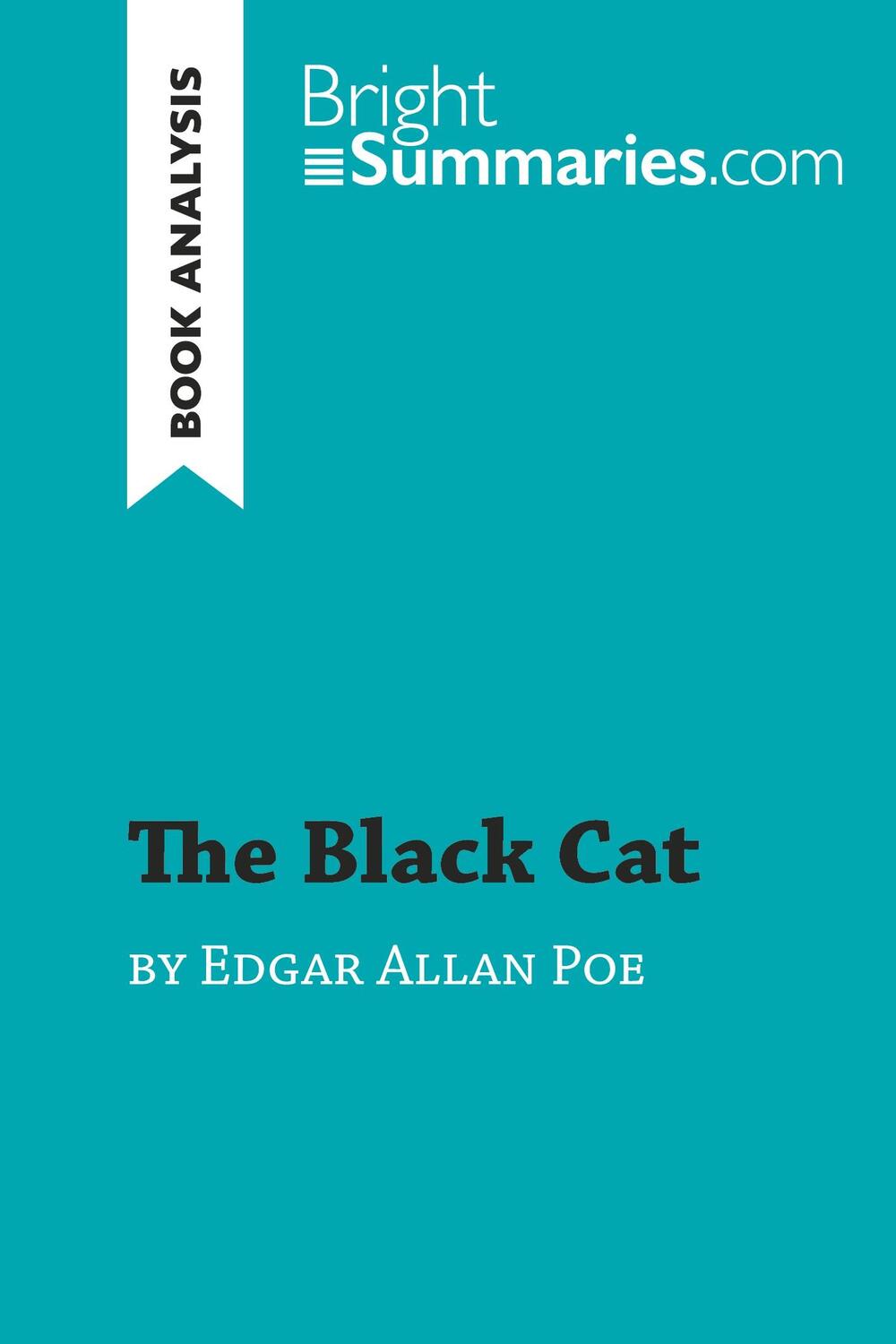 Cover: 9782808017756 | The Black Cat by Edgar Allan Poe (Book Analysis) | Bright Summaries