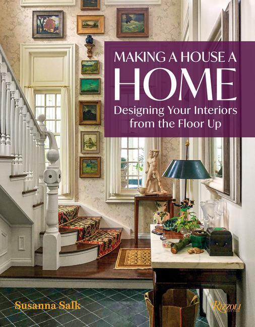 Cover: 9780847899074 | Making a House a Home | Designing Your Interiors from the Floor Up