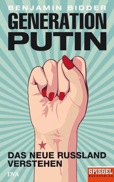 Cover: 9783421047441 | Generation Putin | Das neue Russland verstehen - Ein SPIEGEL-Buch