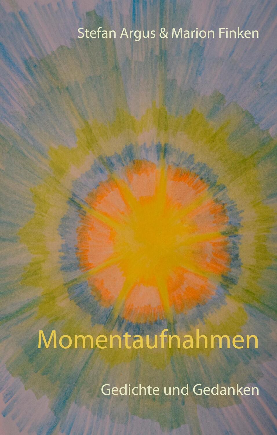Cover: 9783839191347 | Momentaufnahmen | Gedichte und Gedanken | Marion Finken (u. a.) | Buch