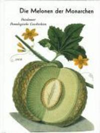 Cover: 9783930752270 | Die Melonen der Monarchen | Potsdamer Pomologische Geschichten | Buch