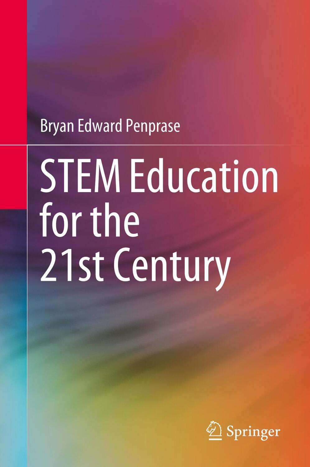 Cover: 9783030416324 | STEM Education for the 21st Century | Bryan Edward Penprase | Buch