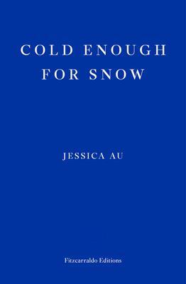 Cover: 9781913097769 | Cold Enough for Snow | Jessica Au | Taschenbuch | 104 S. | Englisch