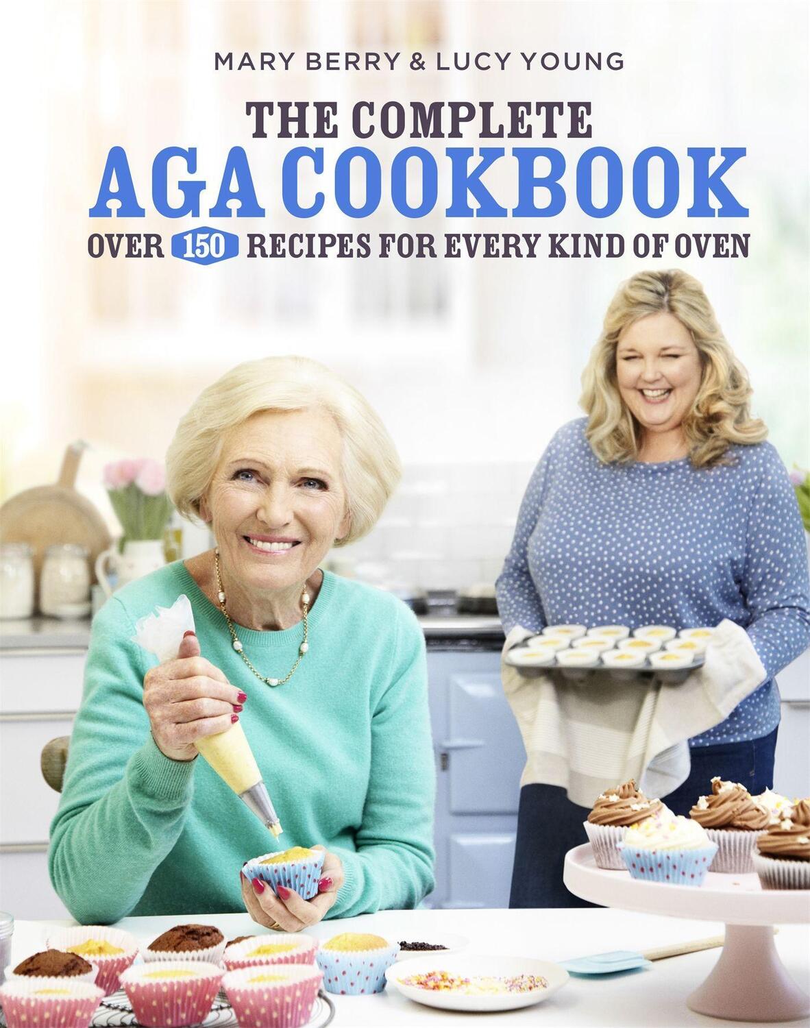 Cover: 9781472222640 | The Complete Aga Cookbook | Mary Berry (u. a.) | Buch | Englisch