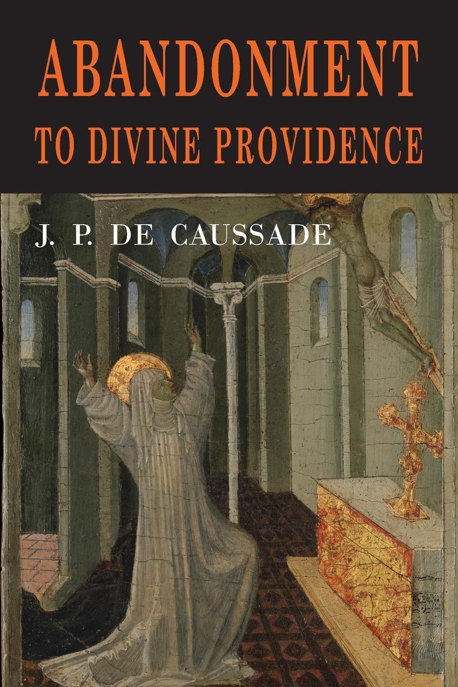 Cover: 9781946963536 | Abandonment to Divine Providence | Jean Pierre de Caussade | Buch