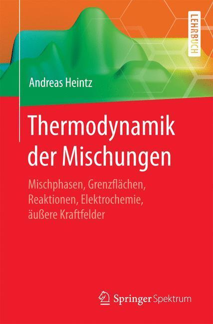 Cover: 9783662499238 | Thermodynamik der Mischungen | Andreas Heintz | Taschenbuch
