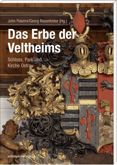 Cover: 9783954629718 | Das Erbe der Veltheims | Schloss, Park und Kirche Ostrau | Taschenbuch