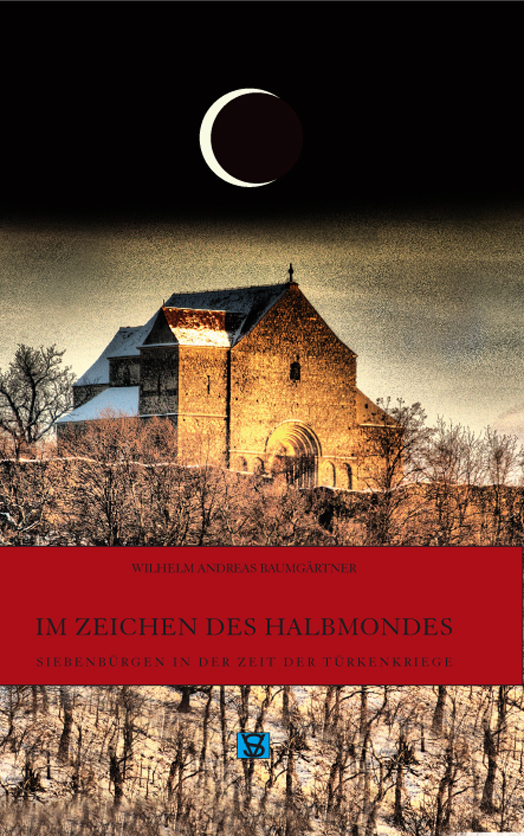 Cover: 9783946954958 | Im Zeichen des Halbmondes | Siebenbürgen in der Zeit der Türkenkriege