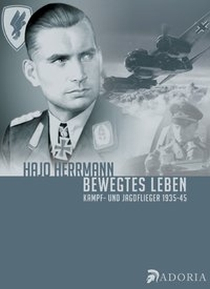 Cover: 9783944951225 | Bewegtes Leben | Kampf- und Jagdflieger 1935-45 | Hajo Herrmann | Buch