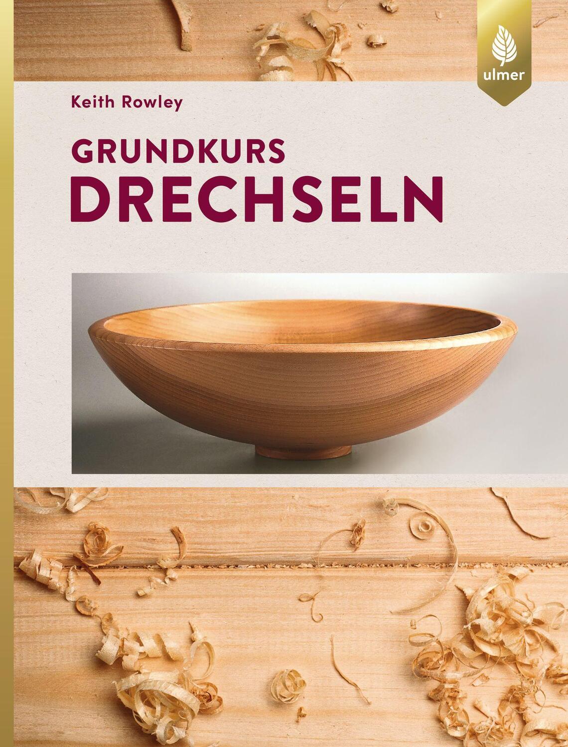 Cover: 9783818603359 | Grundkurs Drechseln | Keith Rowley | Buch | 180 S. | Deutsch | 2020