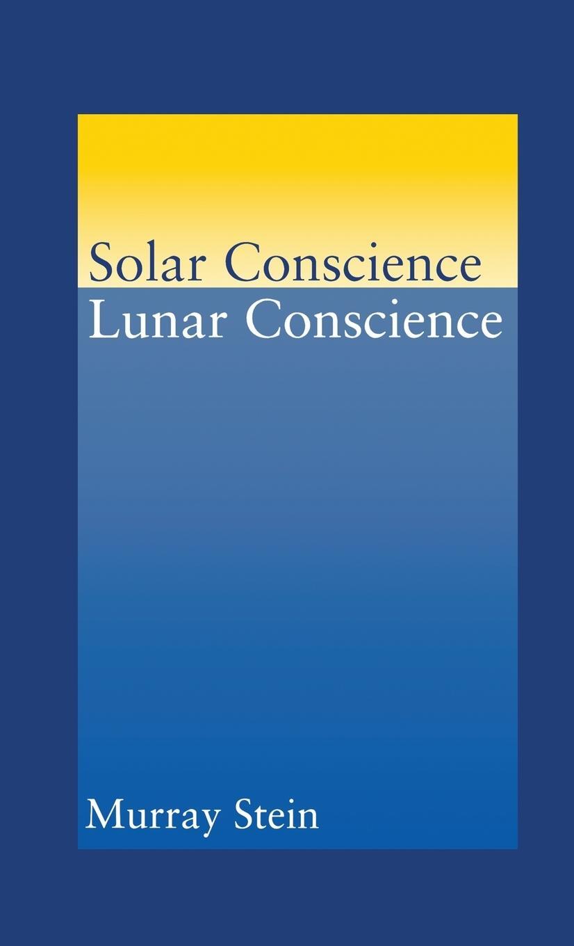 Cover: 9781630510114 | Solar Conscience Lunar Conscience | Murray Stein | Buch | Englisch