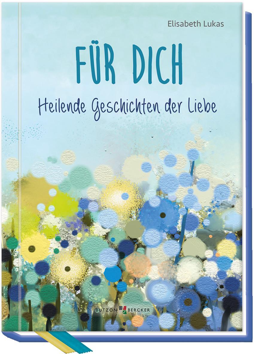 Cover: 9783766627018 | Für dich | Heilende Geschichten der Liebe | Elisabeth Lukas | Buch