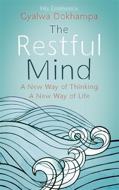 Cover: 9781444762310 | The Restful Mind | Gyalwa Dokhampa His Eminence Khamtrul Rinpoche