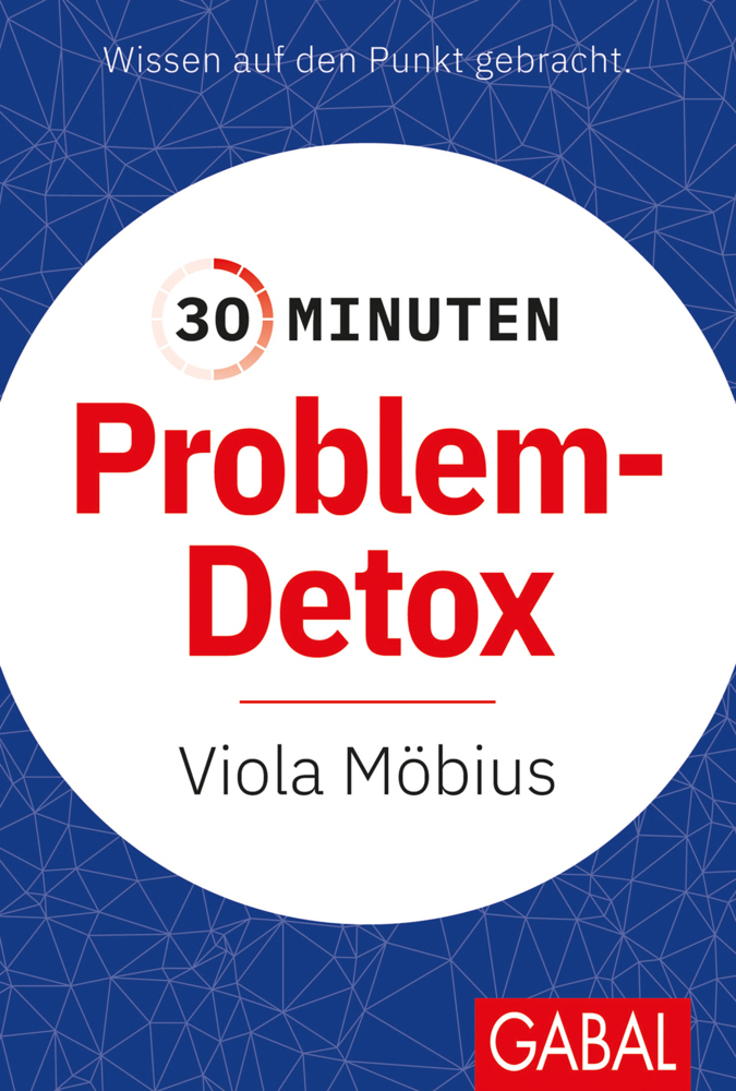 Cover: 9783967391244 | 30 Minuten Problem-Detox | Viola Möbius | Taschenbuch | 96 S. | 2022