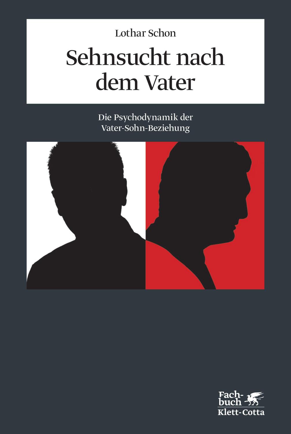 Cover: 9783608946581 | Sehnsucht nach dem Vater | Die Psychodynamik der Vater-Sohn-Beziehung