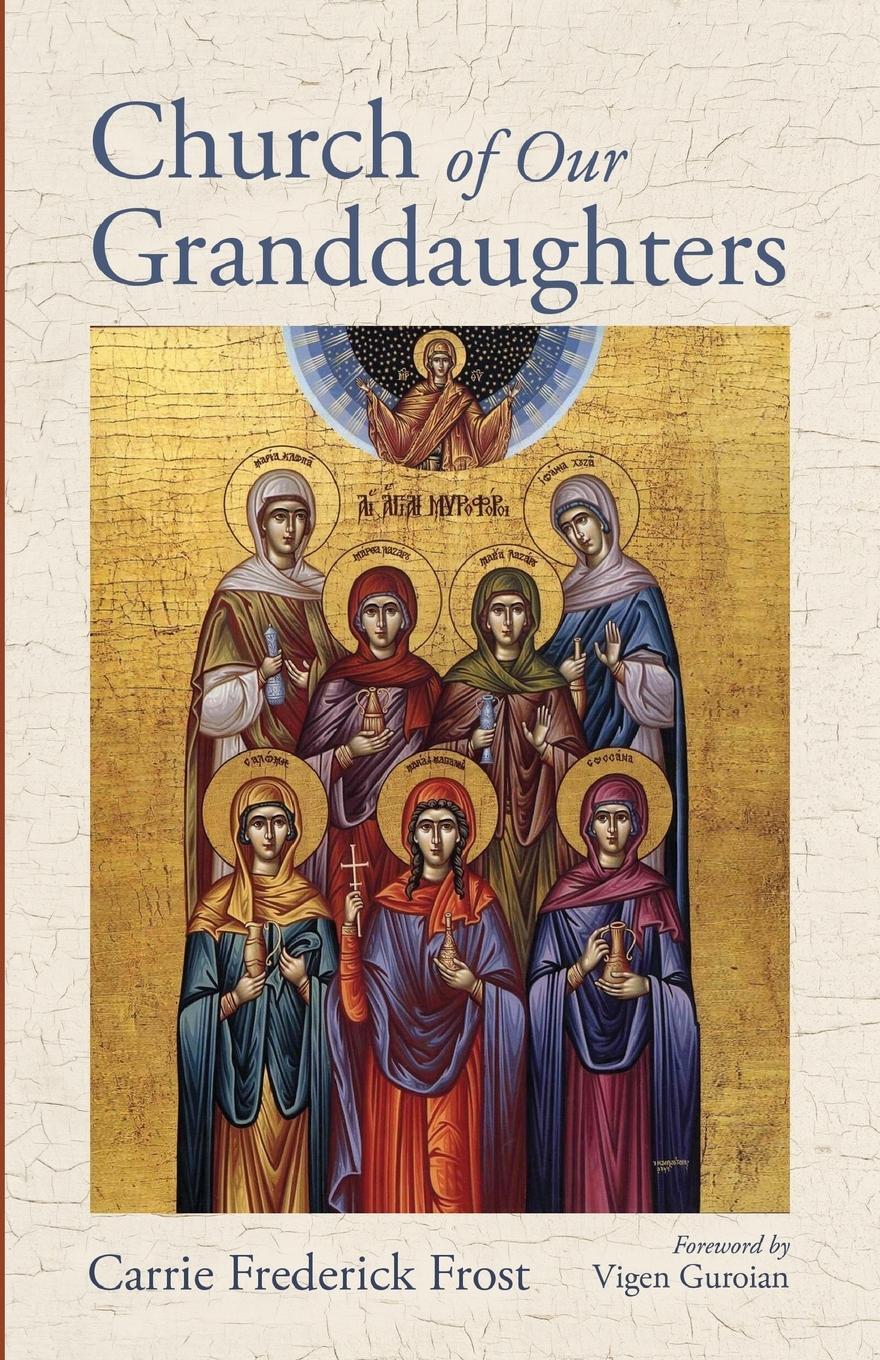 Cover: 9781666744859 | Church of Our Granddaughters | Carrie Frederick Frost | Taschenbuch