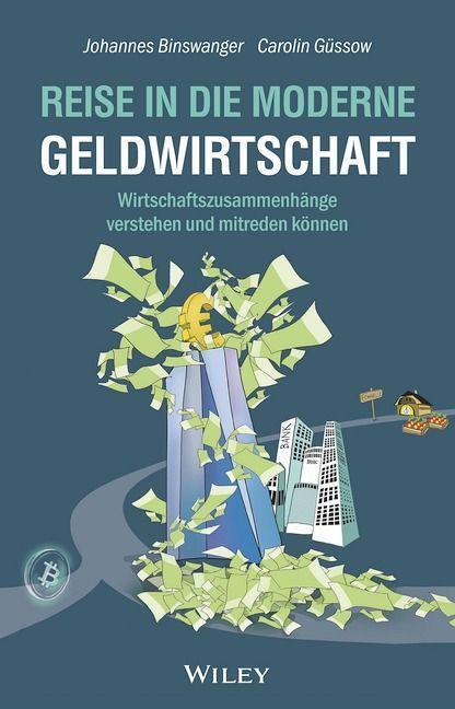 Cover: 9783527511327 | Reise in die moderne Geldwirtschaft | Johannes Binswanger (u. a.)