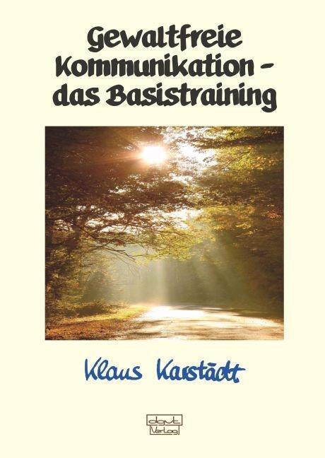 Cover: 9783871598302 | Gewaltfreie Kommunikation - das Basistraining | Klaus Karstädt | Buch