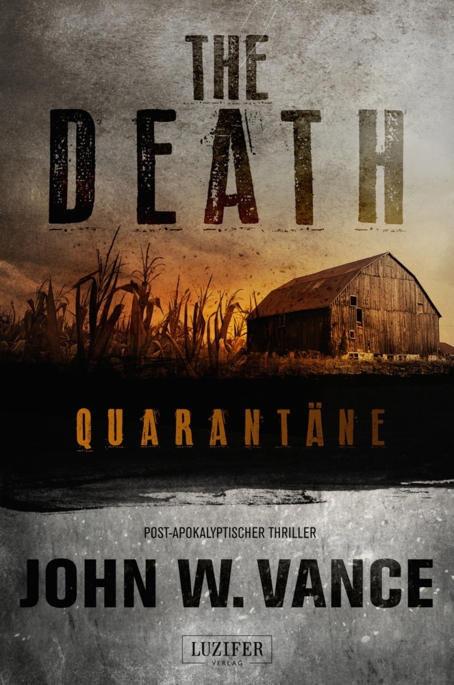 Cover: 9783958350342 | QUARANTÄNE (The Death 1) | Endzeit-Thriller | John W. Vance | Buch
