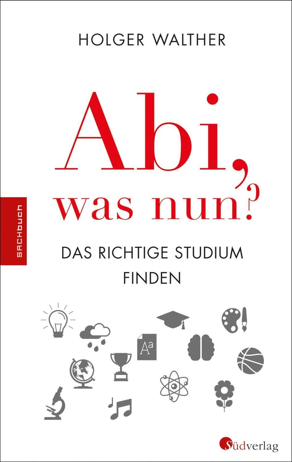 Cover: 9783878000693 | Abi, was nun? | Das richtige Studium finden | Holger Walther | Buch