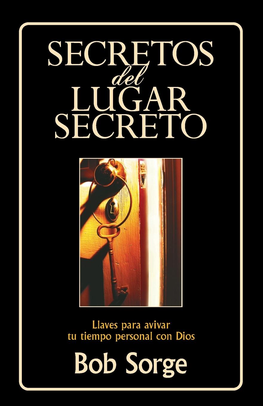 Cover: 9780829743869 | Secretos del Lugar Secreto | Bob Sorge | Taschenbuch | Spanisch | 2008