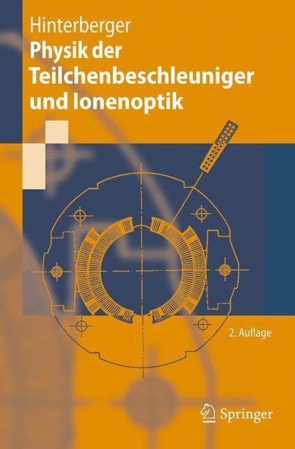 Cover: 9783540752813 | Physik der Teilchenbeschleuniger und Ionenoptik | Frank Hinterberger
