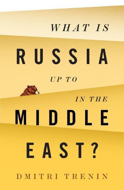 Cover: 9781509522316 | What Is Russia Up to in the Middle East? | Dmitri Trenin | Taschenbuch