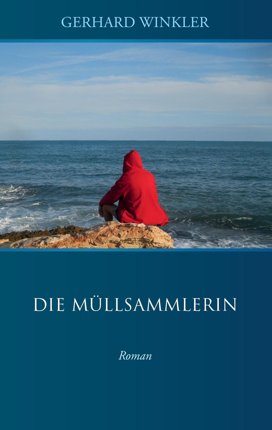 Cover: 9783738626551 | Die Müllsammlerin | Roman | Gerhard Winkler | Taschenbuch | Paperback