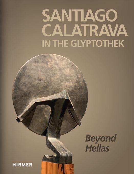 Cover: 9783777440057 | Santiago Calatrava in the Glyptothek | Beyond Hellas | Buch | 144 S.