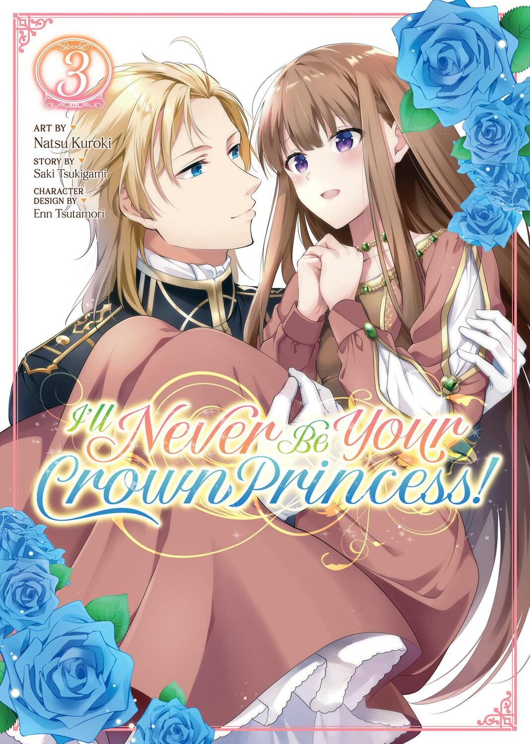 Cover: 9781685794798 | I'll Never Be Your Crown Princess! (Manga) Vol. 3 | Saki Tsukigami