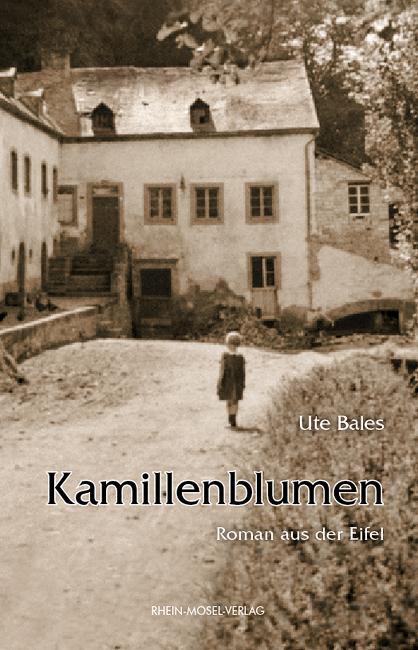 Cover: 9783898012157 | Kamillenblumen | Roman aus der Eifel | Ute Bales | Taschenbuch | 2008