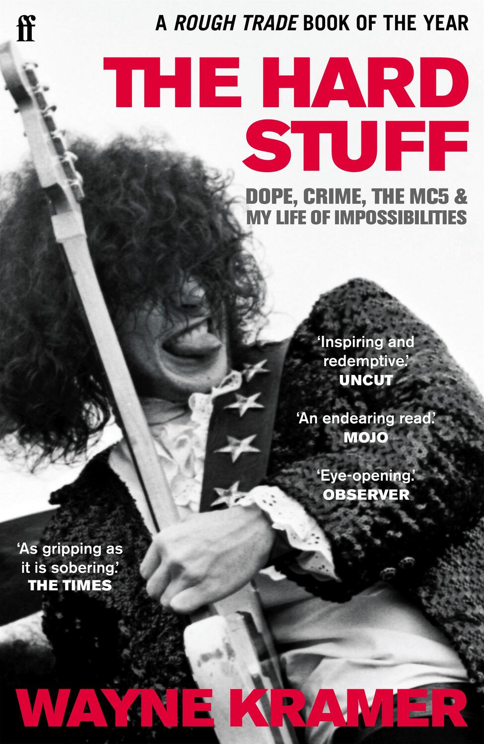 Cover: 9780571341276 | The Hard Stuff | Dope, Crime, The MC5, and My Life of Impossibilities