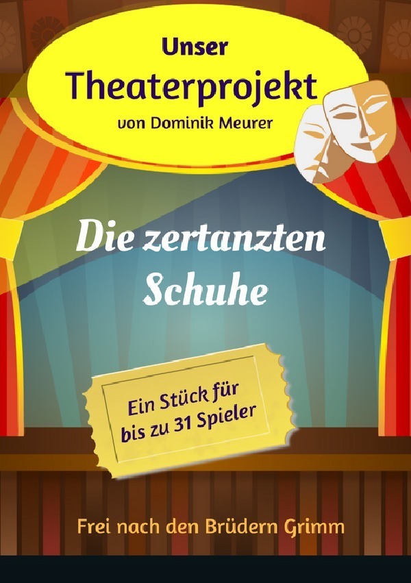 Cover: 9783741852435 | Unser Theaterprojekt, Band 7 - Die zertanzten Schuhe | Dominik Meurer