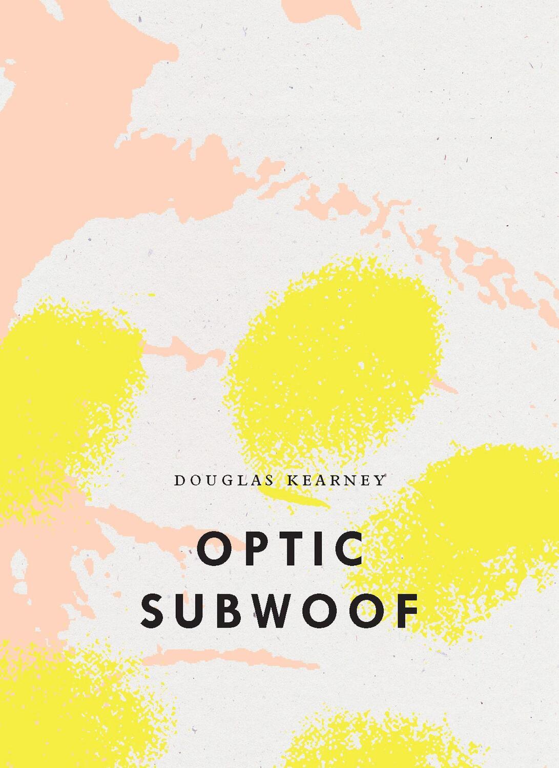 Cover: 9781950268672 | Optic Subwoof | Douglas Kearney | Taschenbuch | Englisch | 2022
