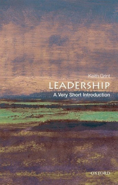 Cover: 9780199569915 | Leadership: A Very Short Introduction | Keith Grint | Taschenbuch