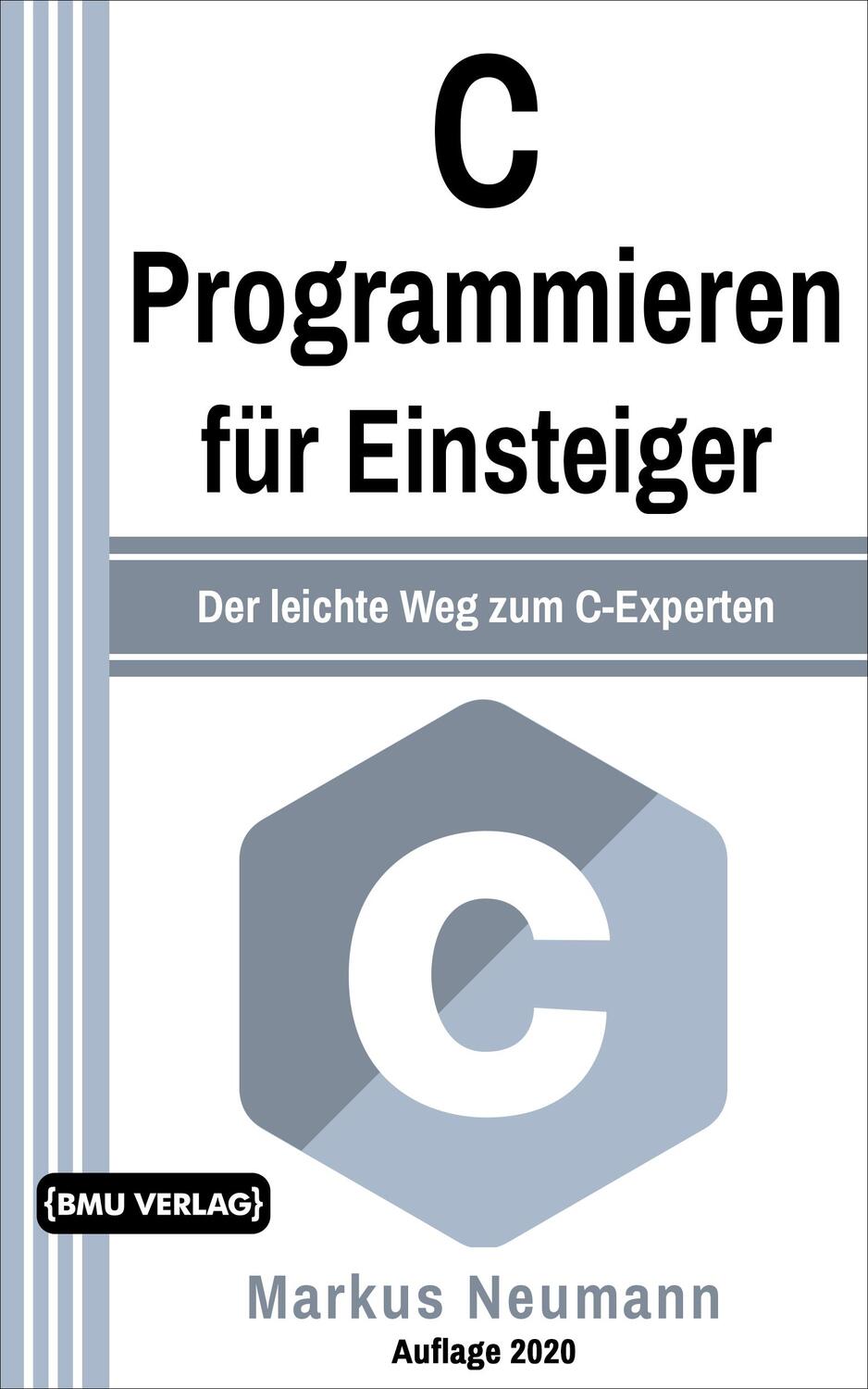 Cover: 9783966450607 | C Programmieren für Einsteiger | Der leichte Weg zum C-Experten | Buch