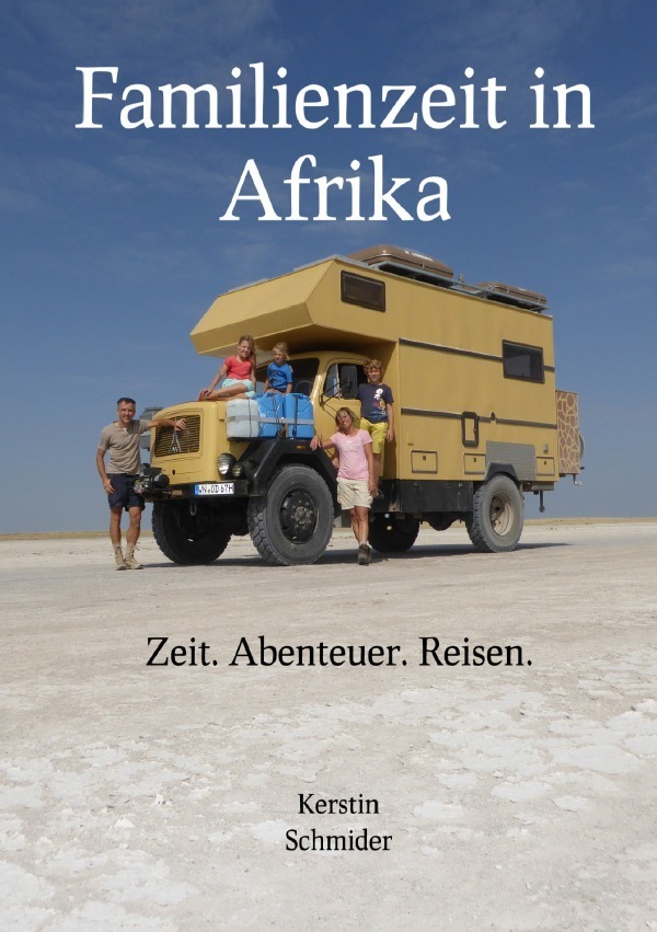 Cover: 9783748518327 | Familienzeit in Afrika | Zeit. Abenteuer. Reisen. | Kerstin Schmider