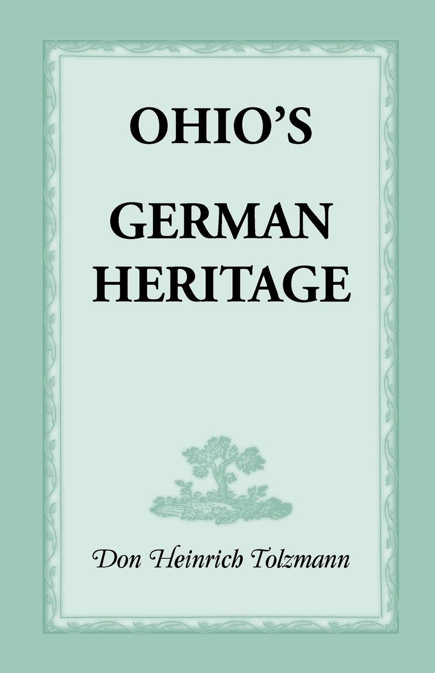 Cover: 9780788420351 | Ohio's German Heritage | Don Heinrich Tolzmann | Taschenbuch | 2013