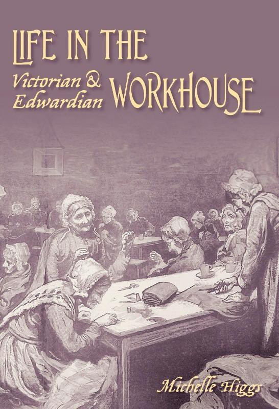 Cover: 9780752442143 | Higgs, M: Life in the Victorian and Edwardian Workhouse | Higgs | Buch