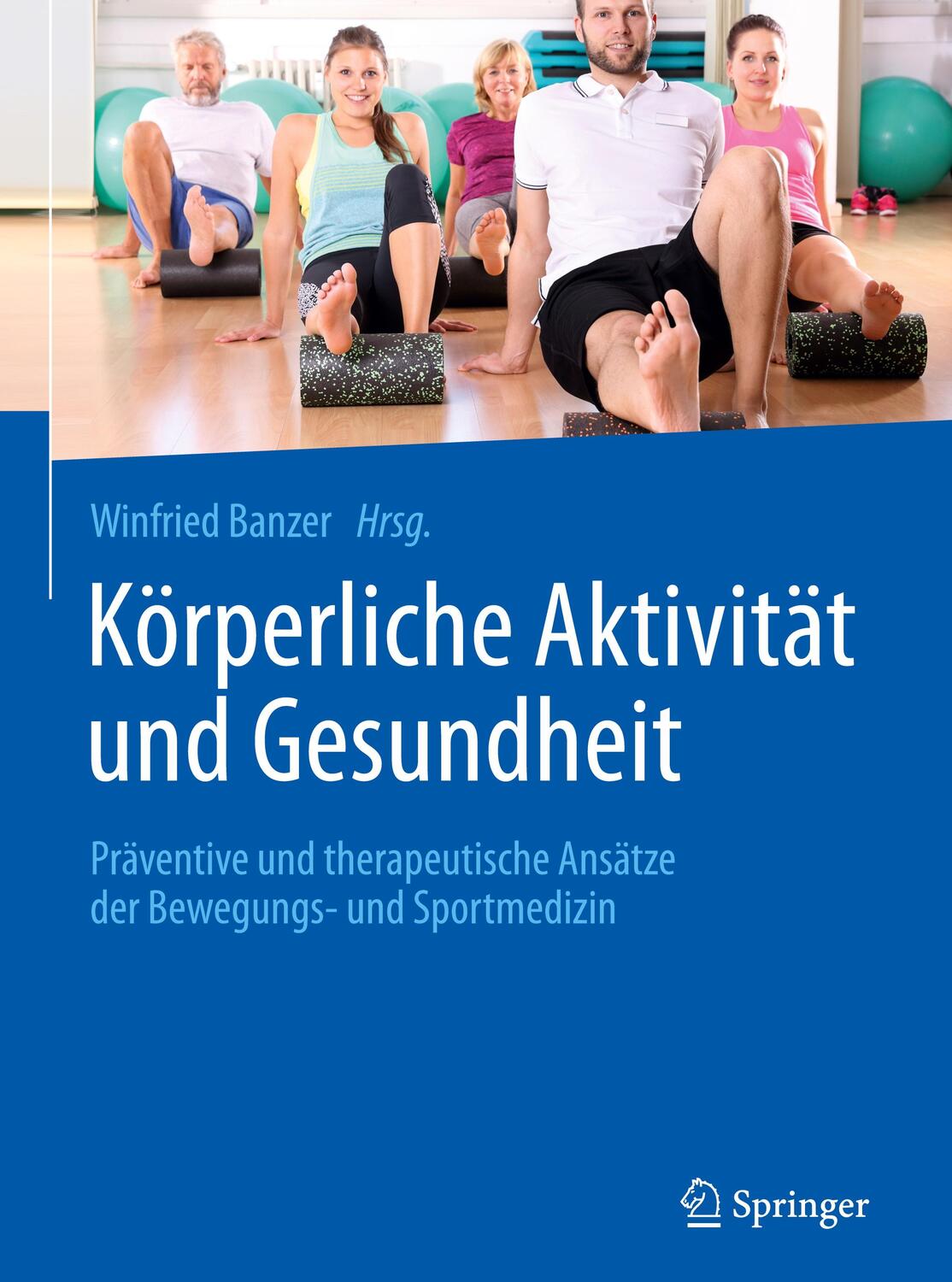 Cover: 9783662503348 | Körperliche Aktivität und Gesundheit | Winfried Banzer | Buch | 2016