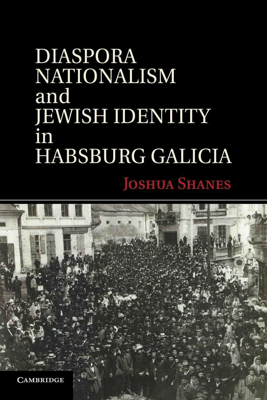 Cover: 9781107674899 | Diaspora Nationalism and Jewish Identity in Habsburg Galicia | Shanes