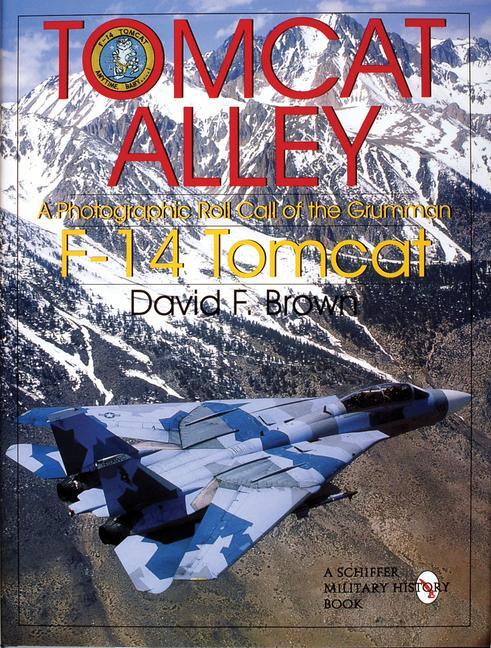 Cover: 9780764304774 | Tomcat Alley | A Photographic Roll Call of the Grumman F-14 Tomcat